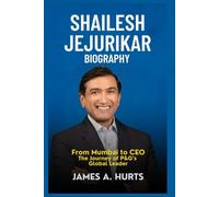 Shailesh Jejurikar Biography: From Mumbai to CEO - The Journey of P&G’s Global Leader