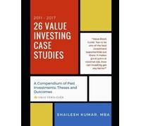 Shailesh Kumar 26 Value Investing Case Studies (2011-2017) (Tascabile)