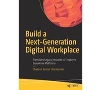 Shailesh Kumar Shivakumar Build a Next-Generation Digital Workplace (Tascabile)