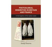 Shailja Sharma Postcolonial Minorities in Britain and France (Copertina rigida)