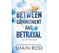 Shain Rose Between Commitment and Betrayal (Tascabile)