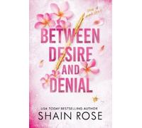 Shain Rose BETWEEN DESIRE AND DENIAL (Tascabile) Hardy Billionaires Series