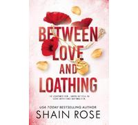 Shain Rose BETWEEN LOVE AND LOATHING (Tascabile) Hardy Billionaires Series