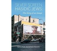 Shaina Hammerman Silver Screen, Hasidic Jews (Tascabile)