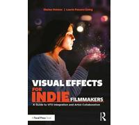 Shaina Holmes Laurie Powers Goin Visual Effects for Indie Filmmaker (Tascabile)