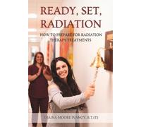 Shaina Moore-Ivanov R T T Ready, Set, Radiation (Tascabile)