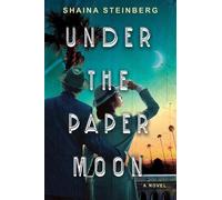 Shaina Steinberg Steinberg, Shaina Under the Paper Moon (Copertina rigida)