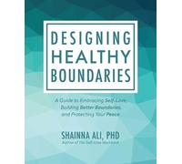 Shainna Ali Designing Healthy Boundaries (Tascabile)