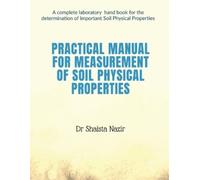 Shaista Practical Manual for measurement of Soil Physical properties (Tascabile)