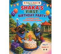 Shaka´s First Birthday Party!: A Fun Bilingual Coloring & Activity Book for Kids Ages 3-7 Featuring Shaka the African Grey Parrot, Zulu the Boxer Dog, ... Tracing, Counting, and Creative Fun