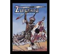 Shakazulu. Storia di un Re. Zululand. Vol. 7