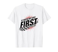 Shake And Bake First Last Racing Fan - Citazione Motivazionale Maglietta, Uomo, Bianco, XL