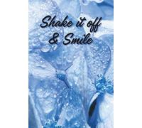 Shake It Off & Smile: Motivational Notebook - Journal for Daily Planning, Goal Setting, Personal Growth, Productivity and Positive Thinking - Gift for ... notebook for work, planning, school, office.