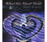 Shake Russell - What This Heart Holds
