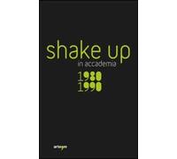 Shake up in accademia. 1980-1990. Ediz. illustrata
