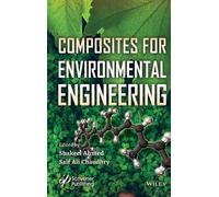 Shakeel Ahmed Composites for Environmental Engineering (Copertina rigida)