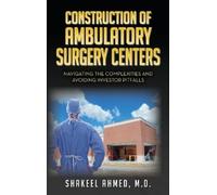 Shakeel Ahmed Construction of Ambulatory Surgery Centers (Copertina rigida)