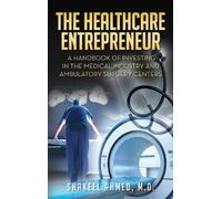 Shakeel Ahmed M D The Healthcare Entrepreneur (Copertina rigida)