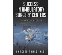 Shakeel Ahmed Success in Ambulatory Surgery Centers (Copertina rigida)