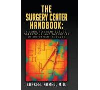 Shakeel Ahmed The Surgery Center Handbook (Copertina rigida)