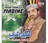 Shakeel Ashraf - Menu Sadh Le Madine - Vol. 7 - Nuovo Naat CD