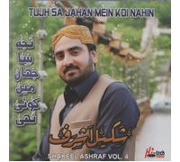 Shakeel Ashraf Vol 4 - Tujh Sa Jahan Mein Noi Non C'è - CD Naat Nuovo