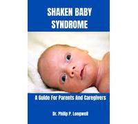 Shaken Baby Syndrome: "A Guide For Parents And Caregivers"