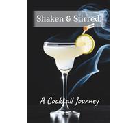 Shaken & Stirred:: A Cocktail Journey