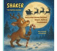 Shaker, The Flightless Reindeer: And 15 Other Unsung Christmas Helpers, Misfits and Troublemakers | Inventive Children's Book