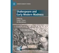 Shakespeare and Early Modern Madness
