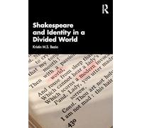 Shakespeare and Identity in a Divided World