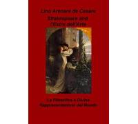 Shakespeare and l'estro dell'arte. La filosofica e divina rappresentazione del mondo