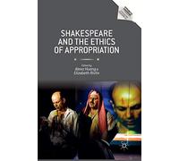 Shakespeare and the Ethics of Appropriation