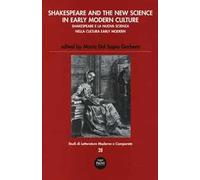Shakespeare and the new science in early modern-Shakespeare e la nuova scienza nella cultura early modern