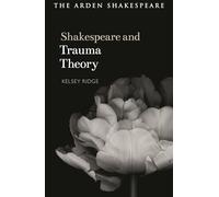 Shakespeare and Trauma Theory