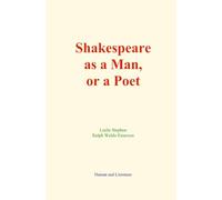 Shakespeare as a Man, or a Poet