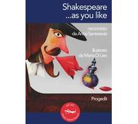 Shakespeare... as you like. Ediz. italiana e inglese