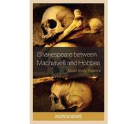 Shakespeare between Machiavelli and Hobbes (Copertina rigida)