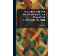 Shakespeare Der Mensch Und Seine Tragische Lebensgeschichte