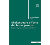 Libri Speri Galliano Maria - Shakespeare E L'arte Del Buon Governo. Porzia Vs Sh