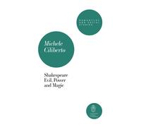 Shakespeare. Evil, power and magic - Ciliberto Michele