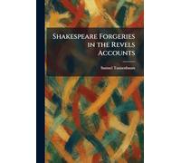 Shakespeare Forgeries in the Revels Accounts