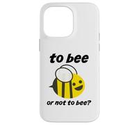 Shakespeare Gioca Citazione To Bee Or Not To Bee Be Cute Funny Custodia per iPhone 14 Pro Max