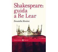 Shakespeare: guida a Re Lear