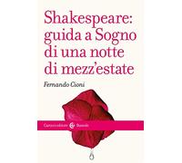 Shakespeare: guida a «Sogno di una notte di mezz'estate»
