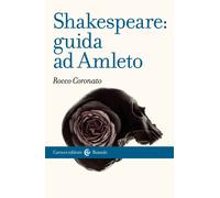 Shakespeare: guida ad Amleto-Rocco Coronato