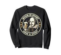 Shakespeare in Caso di Dubbio Bevi Una Birra Robusta Felpa