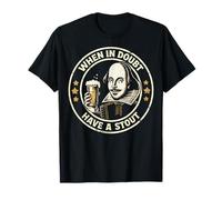 Shakespeare in Caso di Dubbio Bevi Una Birra Robusta Maglietta