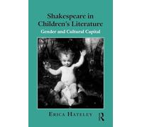 Shakespeare in Children's Literature: Gender and Cultural Capital