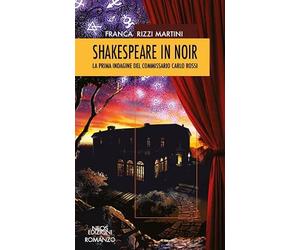 Shakespeare in noir. La prima indagine del commissario Carlo Rossi